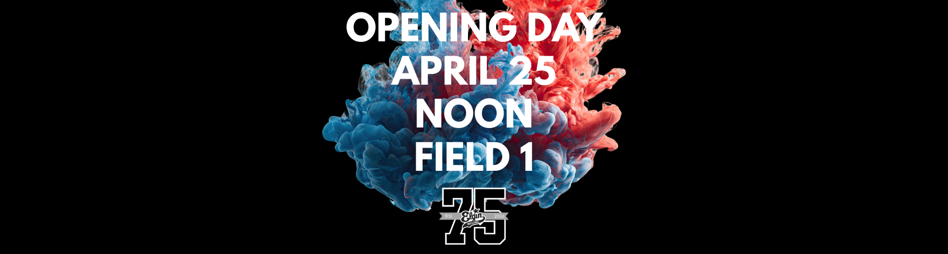 Opening Day - April 25